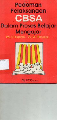 Image of Pedoman Pelaksanaan CBSA Dalam Proses Belajar Mengajar